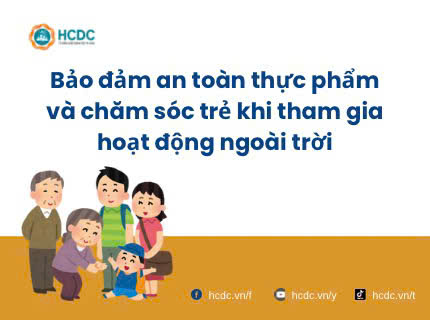 Bảo đảm an toàn thực phẩm và chăm sóc trẻ khi tham gia hoạt động ngoài trời