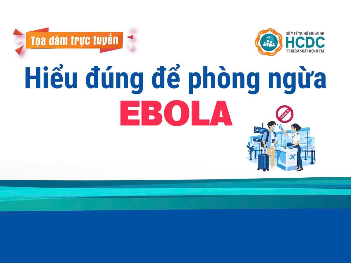 Đón xem tọa đàm trực tuyến “Hiểu đúng để phòng ngừa Ebola”