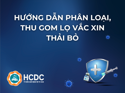 Hướng dẫn phân loại, thu gom lọ vắc xin thải bỏ