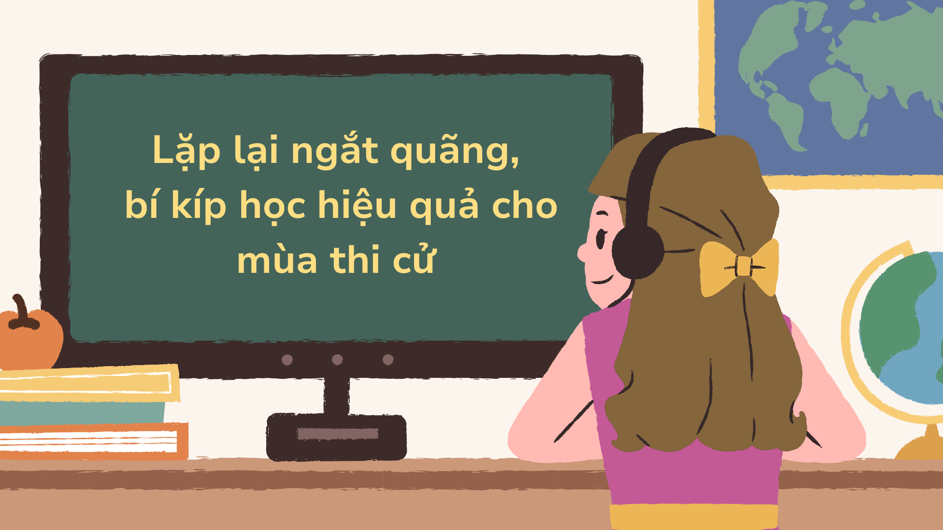 Lặp lại ngắt quãng - Bí kíp học hiệu quả cho mùa thi cử 