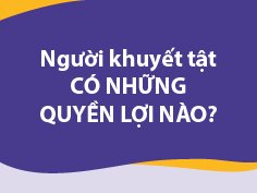 Người khuyết tật có những quyền lợi nào?