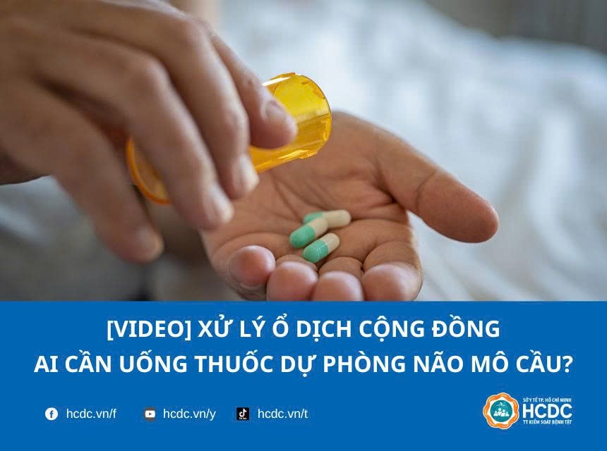[Video] Xử lý ổ dịch cộng đồng - Ai cần uống thuốc dự phòng não mô cầu?