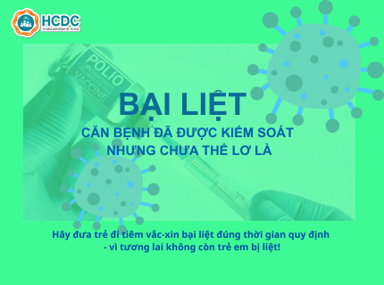 Bại liệt - Căn bệnh đã được kiểm soát nhưng chưa thể lơ là