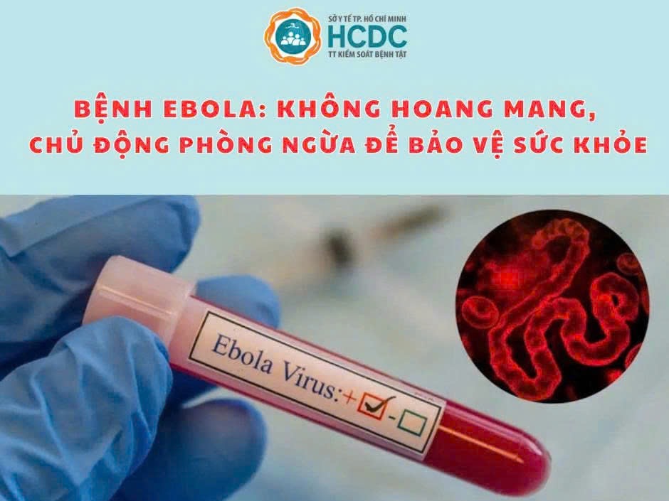 Bệnh Ebola: Không hoang mang, chủ động phòng ngừa để bảo vệ sức khỏe