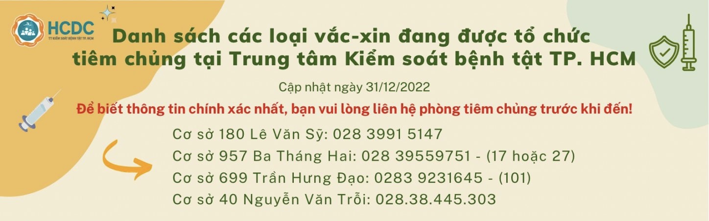 Danh sách các loại vắc-xin đang được tổ chức tiêm chủng tại Trung tâm Kiểm soát bệnh tật TP. Hồ Chí Minh (Ngày 31/12/2022)