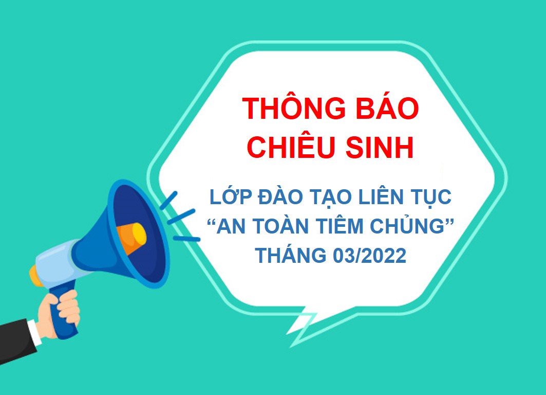 HCDC: Chiêu sinh lớp đào tạo liên tục “An toàn tiêm chủng” tháng 03/2022