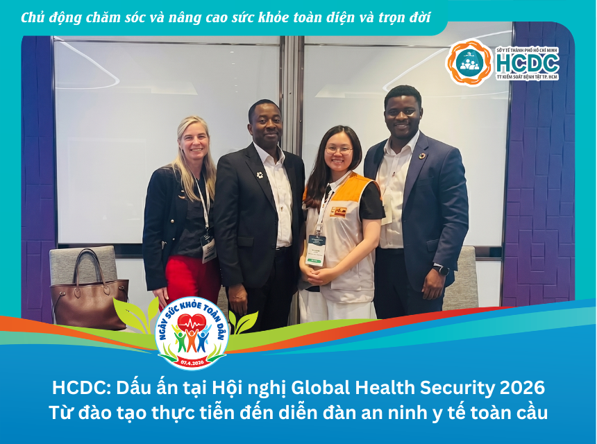 HCDC: Dấu ấn tại Hội nghị Global Health Security 2026 - Từ đào tạo thực tiễn đến diễn đàn an ninh y tế toàn cầu