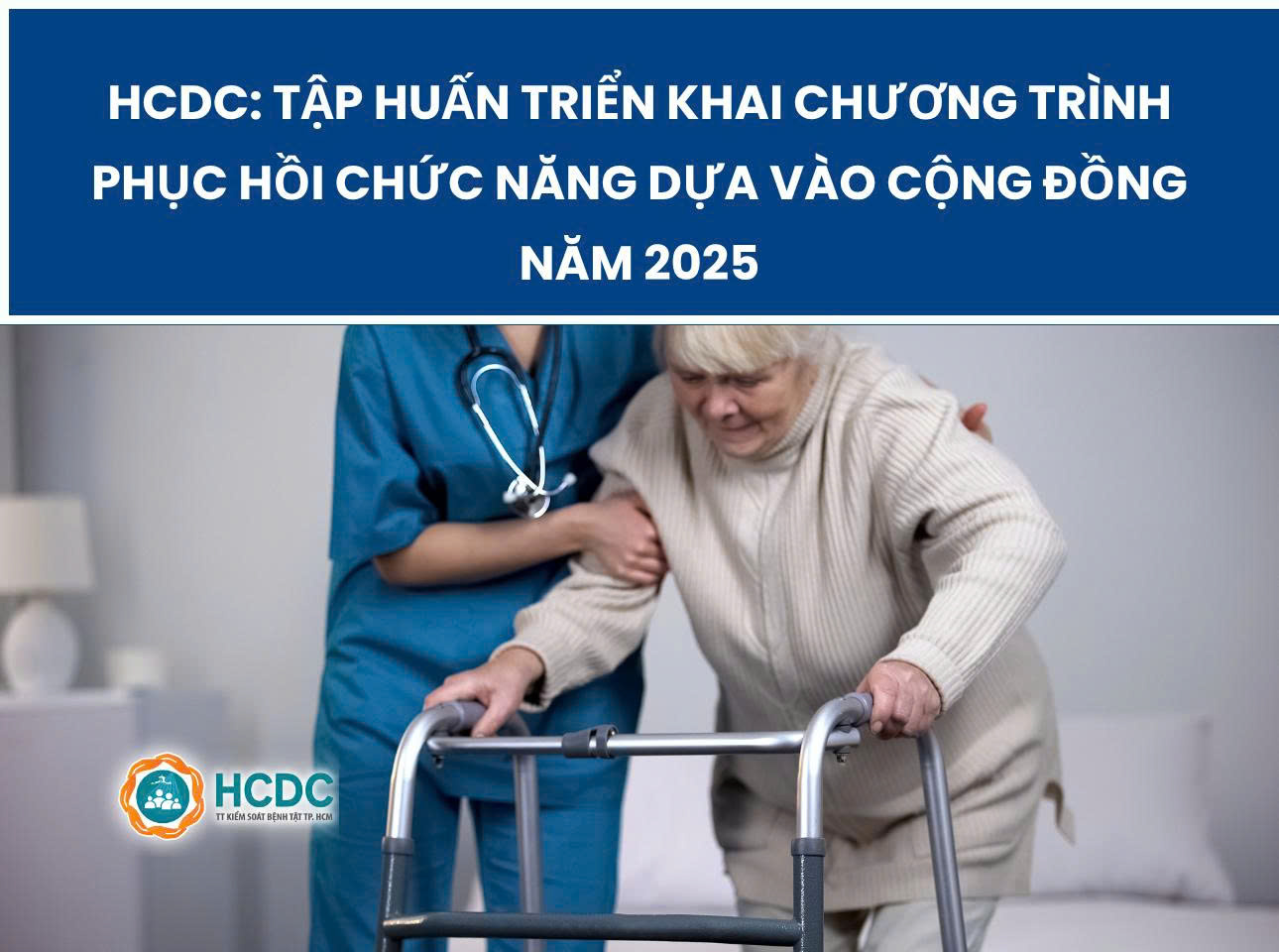 HCDC: Tập huấn triển khai chương trình Phục hồi chức năng dựa vào cộng đồng năm 2025