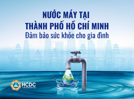 Nước máy tại TP.HCM: Đảm bảo sức khỏe cho gia đình