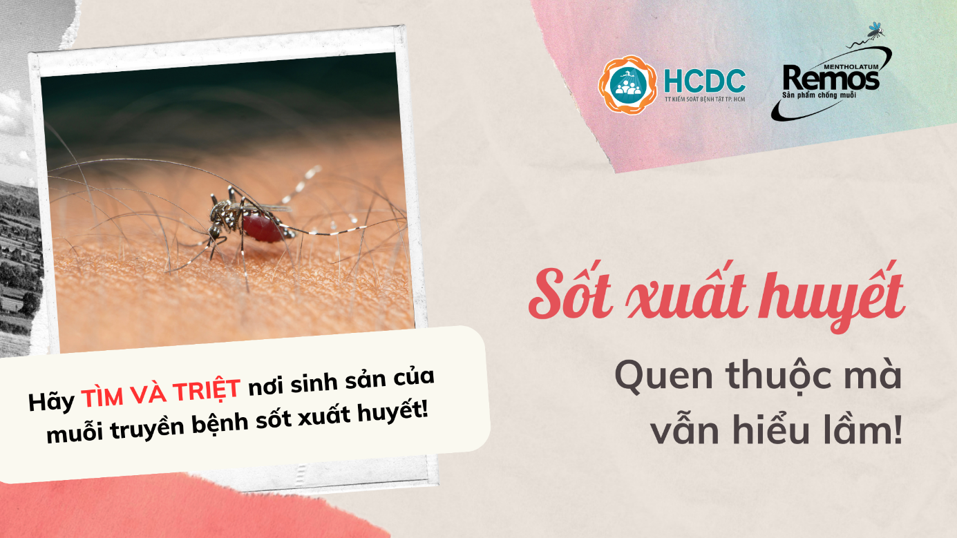 Sốt xuất huyết: Quen thuộc mà vẫn hiểu lầm!