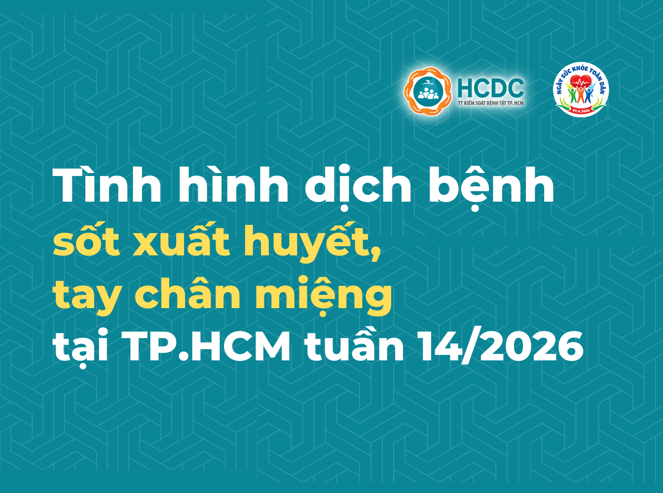 Tình hình dịch bệnh sốt xuất huyết, tay chân miệng trên địa bàn TP. Hồ Chí Minh tính đến tuần 14/2026