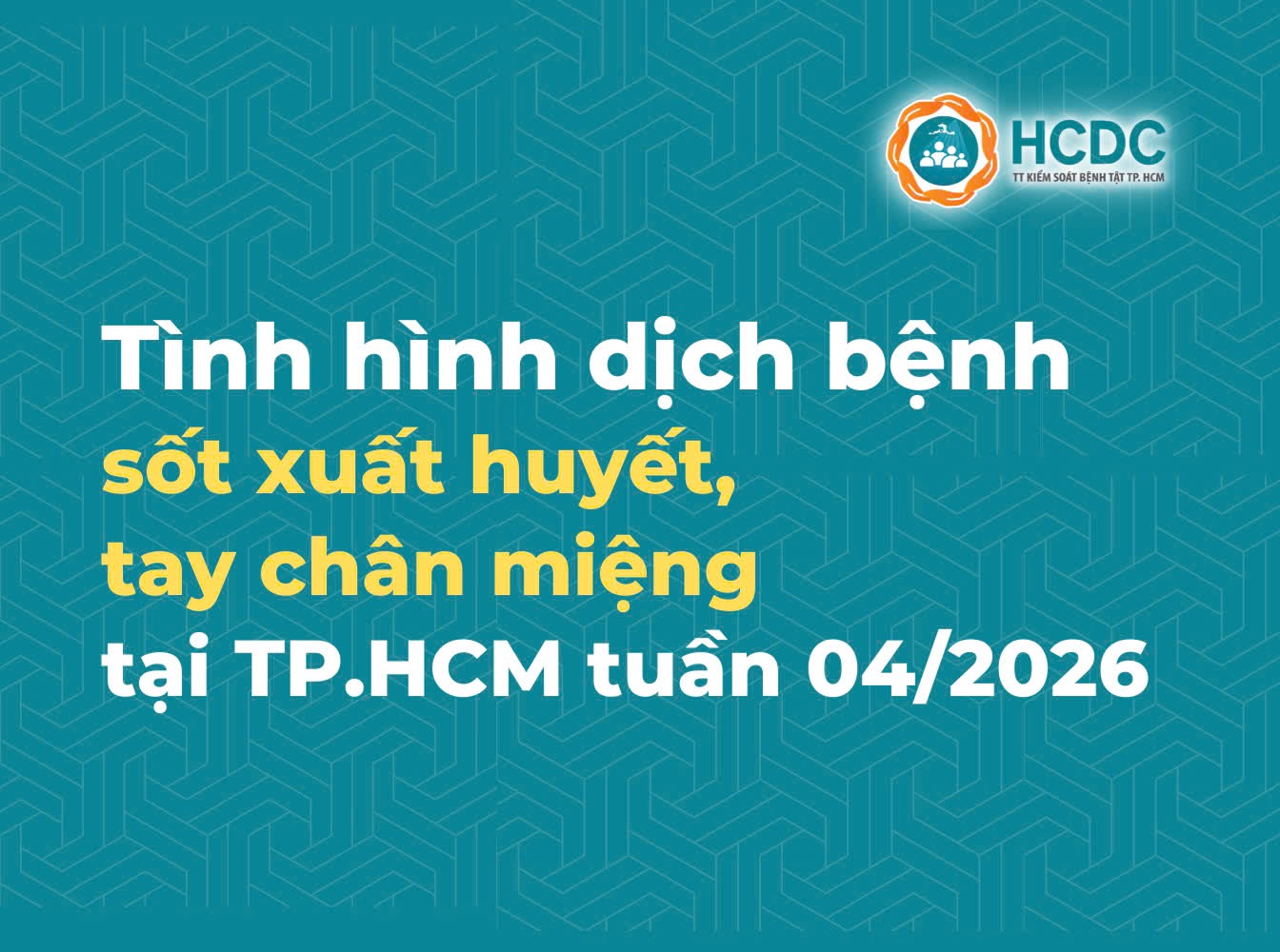Tình hình dịch bệnh sốt xuất huyết, tay chân miệng trên địa bàn TP. Hồ Chí Minh tính đến tuần 4/2026