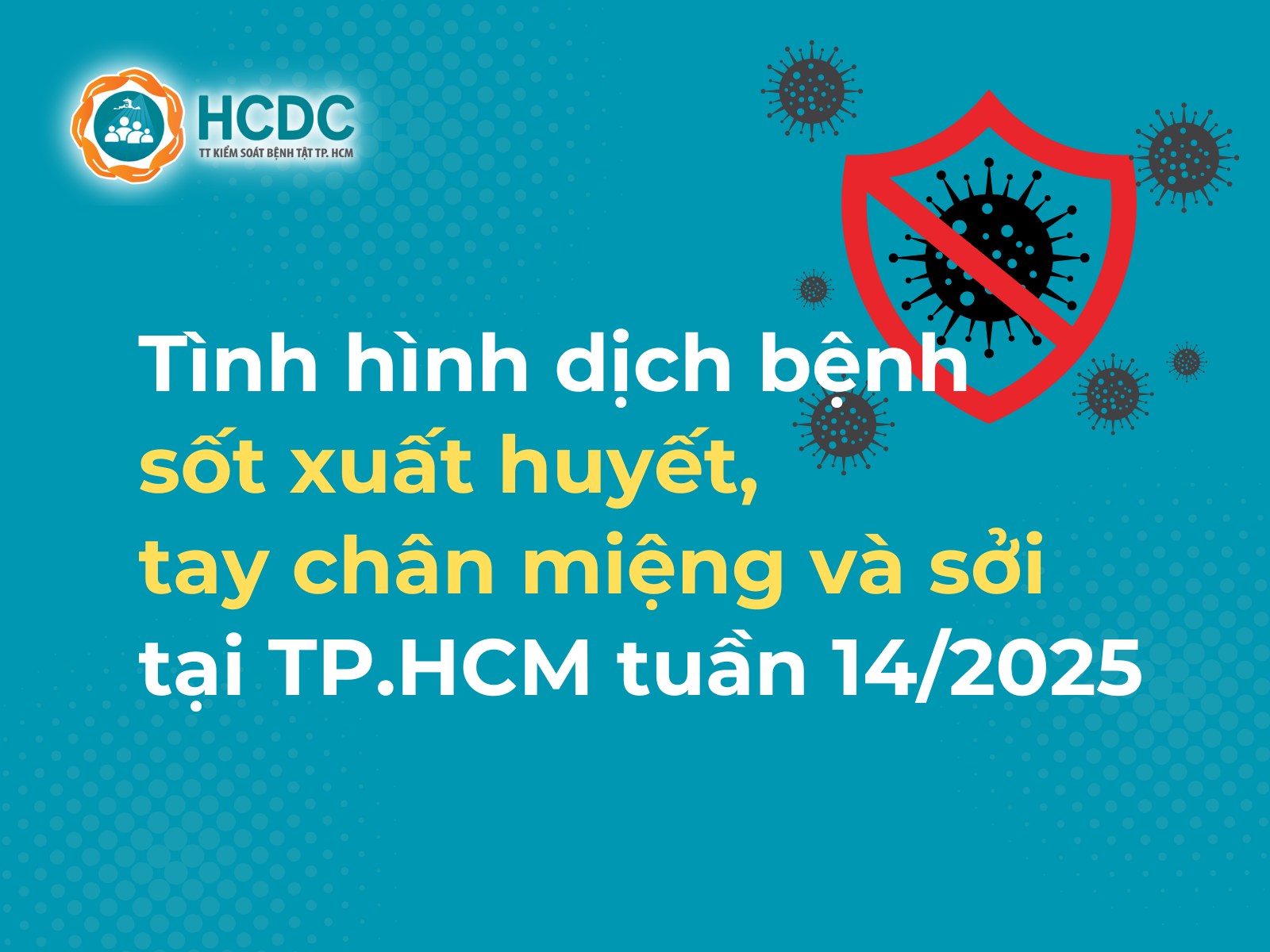 Tình hình dịch bệnh sốt xuất huyết, tay chân miệng và sởi tại TP. Hồ Chí Minh tính đến tuần 14/2025