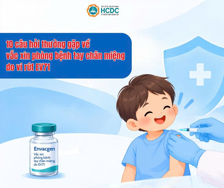 10 câu hỏi thường gặp về vắc xin phòng bệnh tay chân miệng do vi rút EV71