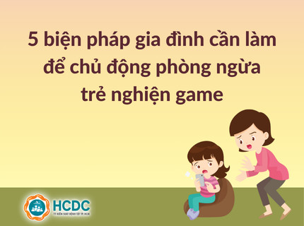 5 biện pháp gia đình cần làm để chủ động phòng ngừa trẻ nghiện game