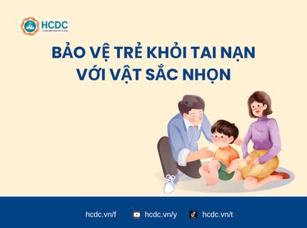 [BÍCH CHƯƠNG] Bảo vệ trẻ khỏi tai nạn với vật sắc nhọn