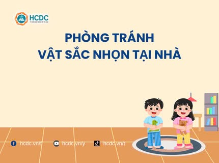 [BÍCH CHƯƠNG] Phòng tránh vật sắc nhọn tại nhà