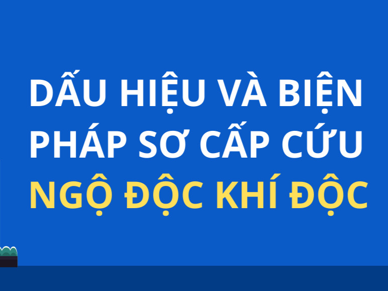 Biện pháp sơ cấp cứu khi ngộ độc khí độc