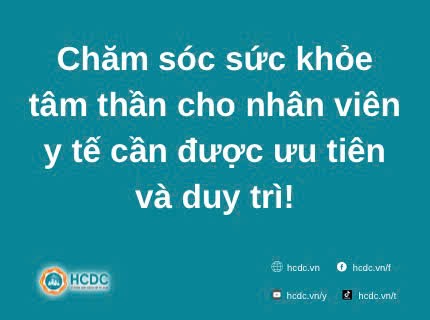 Chăm sóc sức khỏe tâm thần cho nhân viên y tế cần được ưu tiên và duy trì!
