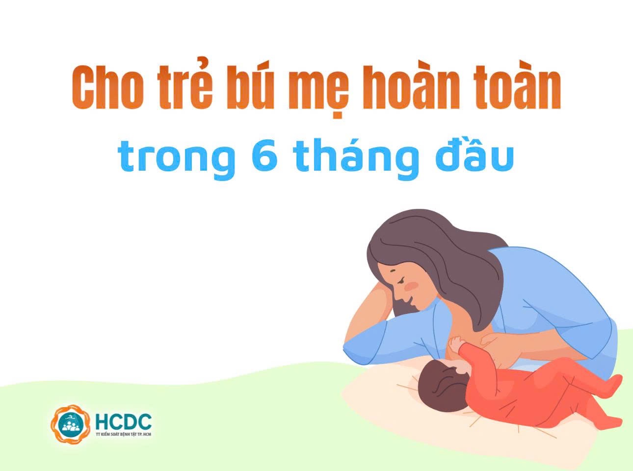 Cho trẻ bú mẹ hoàn toàn trong 6 tháng đầu