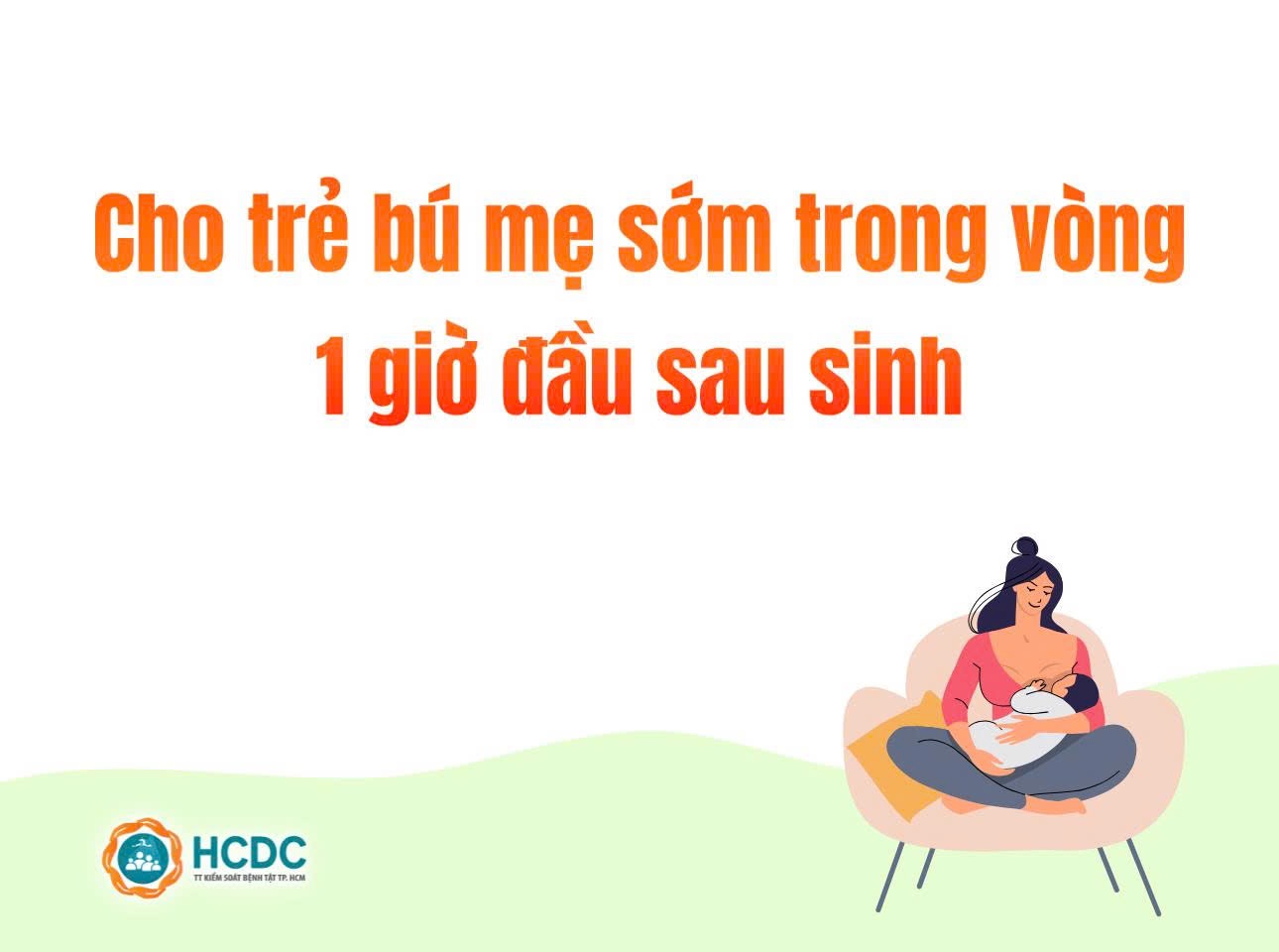 Cho trẻ bú mẹ sớm trong vòng 1 giờ đầu sau sinh