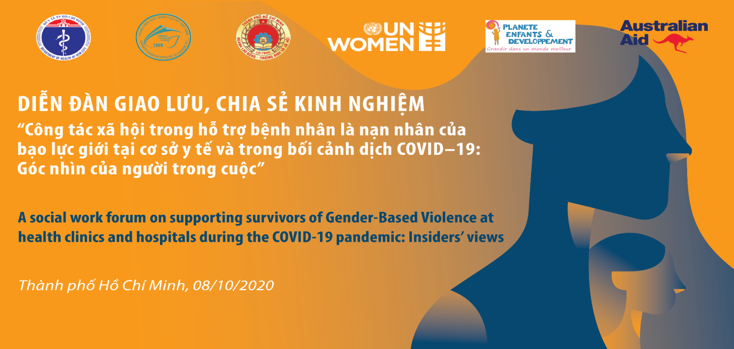 DIỄN ĐÀN “CÔNG TÁC XÃ HỘI TRONG HỖ TRỢ  BỆNH NHÂN LÀ NẠN NHÂN CỦA BẠO LỰC GIỚI TẠI CƠ SỞ Y TẾ VÀ TRONG BỐI CẢNH DỊCH COVID-19”