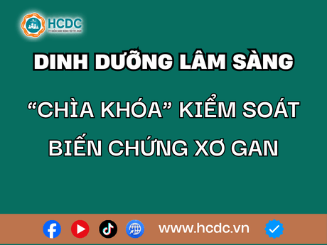 Dinh dưỡng lâm sàng - “chìa khóa” kiểm soát biến chứng xơ gan