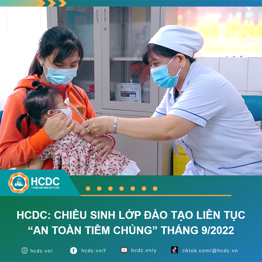 HCDC: Chiêu sinh lớp đào tạo liên tục “An toàn tiêm chủng” tháng 9/2022