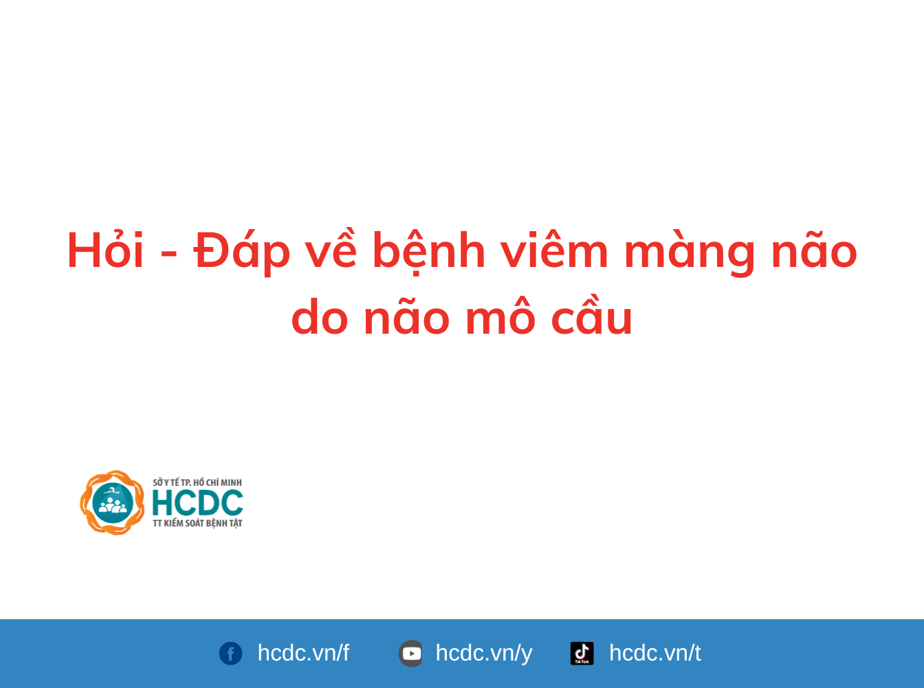 Hỏi - Đáp về bệnh viêm màng não do não mô cầu