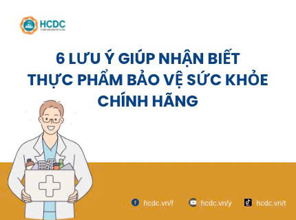 [Infographic] 6 lưu ý giúp nhận biết Thực phẩm bảo vệ sức khỏe chính hãng