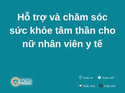 Kỷ niệm Ngày Phụ Nữ Việt Nam 20/10: Hỗ trợ và chăm sóc sức khỏe tâm thần cho nữ nhân viên y tế