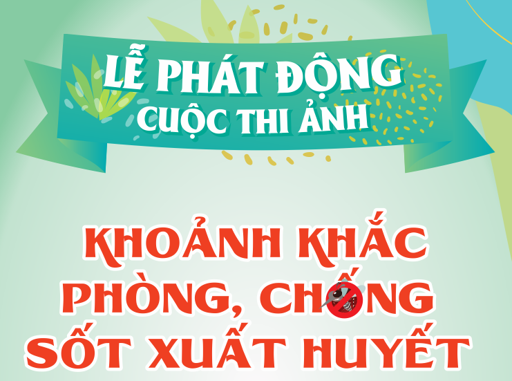 Lễ phát động cuộc thi ảnh Khoảnh khắc phòng, chống sốt xuất huyết năm 2020