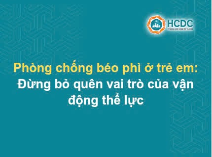 Phòng chống béo phì ở trẻ em: Đừng bỏ quên vai trò của vận động thể lực