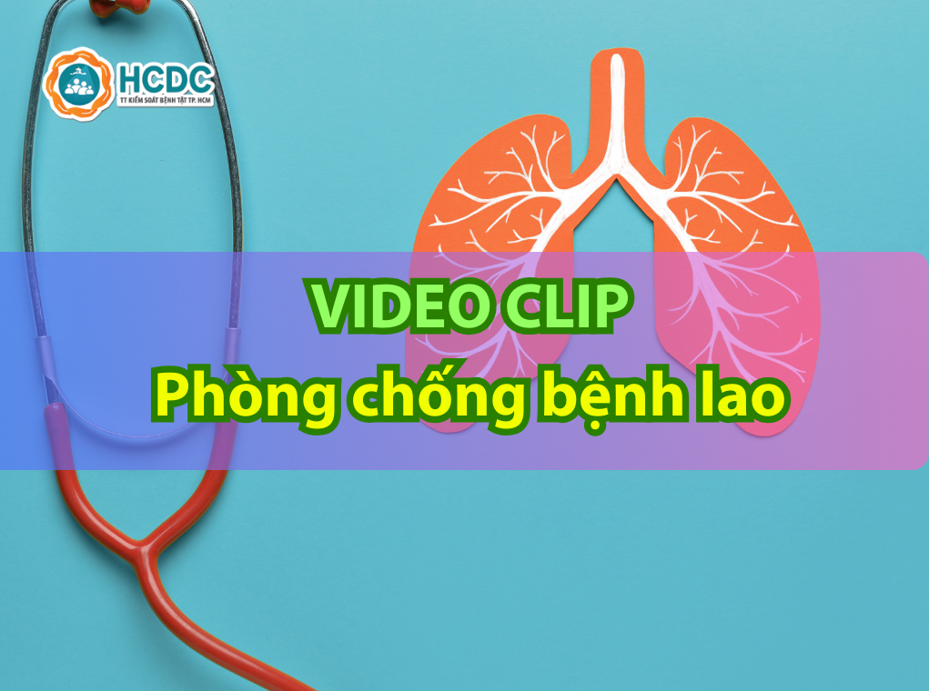 Tổng hợp video clip Phòng chống bệnh lao